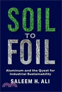 在飛比找三民網路書店優惠-Soil to Foil: Aluminum and the