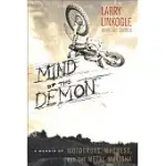 MIND OF THE DEMON: A MEMOIR OF MOTOCROSS, MADNESS, AND THE METAL MULISHA