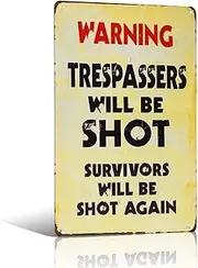Notice - Warning Trespassers Will Be Shot Tin Sign