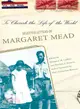 To Cherish the Life of the World ― Selected Letters of Margaret Mead