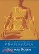 The Yoga of Breath ─ A Step-By-Step Guide to Pranayama
