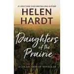 DAUGHTERS OF THE PRAIRIE: A COLLECTION OF NOVELLAS