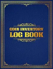 Coin Inventory Log Book: Catalog & Organize Rare Coin Collection Vintage Notebook