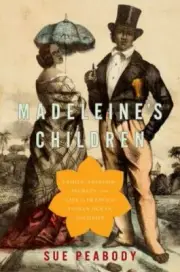 Madeleine's Children: Family, Freedom, Secrets, and Lies in France's Indian Oce