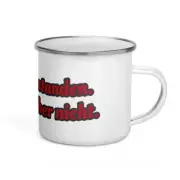 Emaille Tasse / Becher mit Spruch "Verstanden - Nicht."