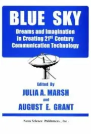 Blue Sky : Dreams and Imagination in Creating 21st Century Communication Tech...