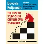 HOW TO STUDY CHESS ON YOUR OWN WORKBOOK, VOLUME 2: EXERCISES AND TRAINING FOR CLUB PLAYERS (1500-1800 ELO)