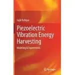 PIEZOELECTRIC VIBRATION ENERGY HARVESTING: MODELING & EXPERIMENTS