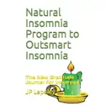 NATURAL INSOMNIA PROGRAM TO OUTSMART INSOMNIA: THE NEW GRATITUDE JOURNAL FOR INSOMNIA