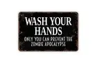 Wash Your Hands Only You Can Prevent The Zombie Apocalypse Sign - Bathroom