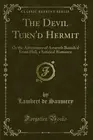 The Devil Turn'd Hermit: Or the Adventures of Astaroth Banish'd From Hell