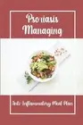 Psoriasis Managing: Anti-Inflammatory Meal Plan: Unique Dishes For Psoriasis by
