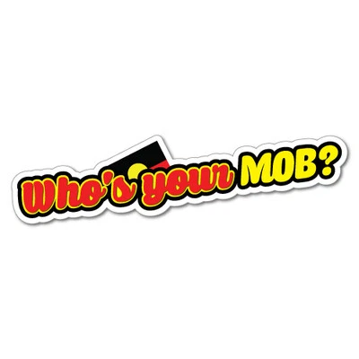 Who's Your Mob Sticker Aussie Car Flag 4x4 Funny Ute #6212EN
