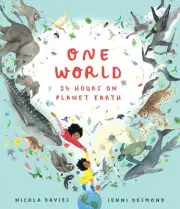 One World: 24 Hours on Planet Earth by Nicola Davies Hardcover Book