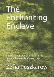 The Enchanting Enclave: A Sentimental Look on Childhood and Youth in Ujazdow in