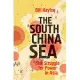 The South China Sea: The Struggle for Power in Asia