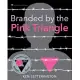 Branded by the Pink Triangle