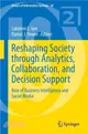 Reshaping Society Through Analytics, Collaboration, and Decision Support ― Role of Business Intelligence and Social Media