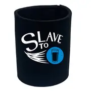 Alcohol Slave To Beer - Funny Novelty Stubby Holder