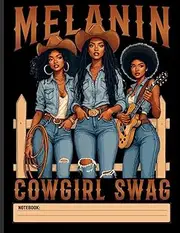 Melanin Cowgirl Notebook: Black History Month Celebration - African American Pride Journal
