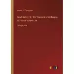 GAUT GURLEY; OR, THE TRAPPERS OF UMBAGOG, A TALE OF BORDER LIFE: IN LARGE PRINT