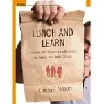 LUNCH AND LEARN: CREATIVE AND EASY-TO-USE ACTIVITIES FOR TEAMS AND WORK GROUPS