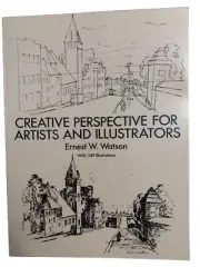 Creative Perspective for Artists and Illustrators by Ernest W Watson, Dover Pub