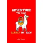 TRAVEL JOURNAL: TRAVEL ALPACA MY BAGS BAG PUN COOL ANIMAL CHRISTMAS GIFT - RED RULED LINED NOTEBOOK - DIARY, WRITING, NOTES, GRATITUDE