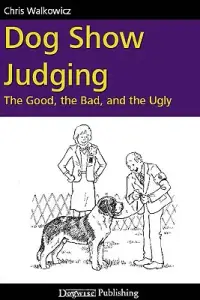 在飛比找博客來優惠-Dog Show Judging: The Good, th