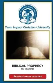 BIBLICAL PROPHECY for students by Team Impact Christian University [Paperback]