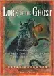 Lore of the Ghost: The Origins of the Most Famous Ghost Stories Throughout the World