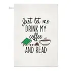 Just Let Me Drink My Coffee And Read Tea Towel Dish Cloth Funny Introvert Books