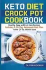 Keto Crock Pot Cookbook Healthy Easy Fast Keto Recipes Incl by Cooper Oliver