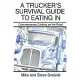 A Trucker’’s Survival Guide to Eating In: Commonsense Cooking on the Road