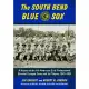 The South Bend Blue Sox: A History of the All-American Girls Professional Baseball League Team and Its Players, 1943-1954