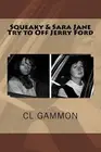 Squeaky & Sara Jane Try to Off Jerry Ford by CL Gammon (English) Paperback Book