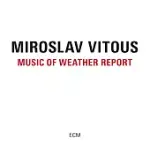 MIROSLAV VITOUS / MUSIC OF WEATHER REPORT (CD)