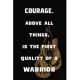 Courage, Above all Things, is the First Quality of a Warrior: Training Journal and Notebook for Combat Sports practitioners, Martial Artists and Warri