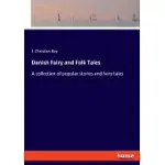 DANISH FAIRY AND FOLK TALES: A COLLECTION OF POPULAR STORIES AND FAIRY TALES
