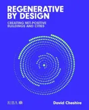 Regenerative by Design: Creating Living Buildings and Cities