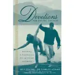 DEVOTIONS FOR DATING COUPLES: BUILDING A FOUNDATION FOR SPIRITUAL INTIMACY