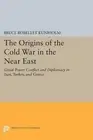 The Origins of the Cold War in the Near East: Great Power Conflict and Diplomacy