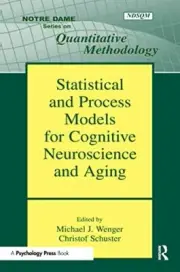 Wenger - Statistical and Process Models for Cognitive Neuroscience and - L555z