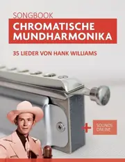 Chromatische Mundharmonika Songbook - 35 Lieder von Hank Williams