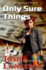 Only Sure Things: When Nothing is Certain by Josh Langston Paperback Book