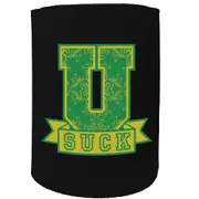 Alcohol Stubby Holder - U Suck College Style - Funny Novelty Birthday Gift Joke Beer Can Bottle