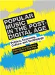 Popular Music in the Post-digital Age ― Politics, Economy, Culture and Technology
