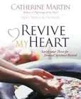 REVIVE MY HEART: SATISFY YOUR THIRST FOR PERSONAL By Catherine Martin BRAND NEW