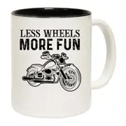 Less Wheeles More Fun Motorcycle Motorbike Mug Cup