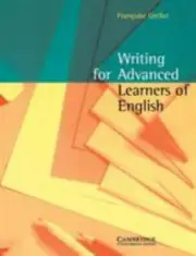 Writing for Advanced Learners of English by Frangoise Grellet (1996, Paperback)